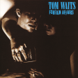 Tom Waits - Foreign Affairs (Clear) Hot on Sale