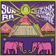 Sun Ra - Pink Elephants On Parade (Pink) Fashion