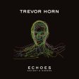 Trevor Horn - Echoes Ancient & Modern Online now